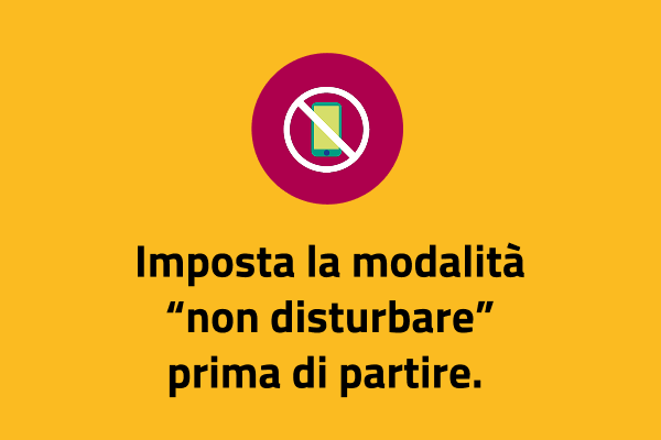 Imposta la modalità “non disturbare” prima di partire.