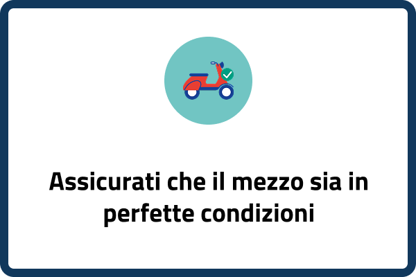 Assicurati che il mezzo sia in perfette condizioni